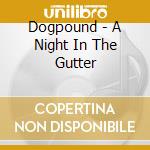 Dogpound - A Night In The Gutter cd