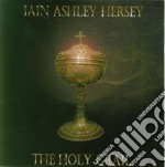 Iain Ashley Hersey - The Holy Grail