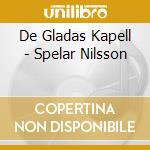 De Gladas Kapell - Spelar Nilsson cd