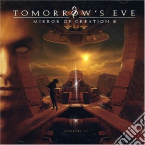 Tomorrows Eve - Mirrorof Creation 2 Genesis Ii cd musicale di Tomorrows Eve