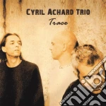 Cyril Achard Trio - Trace cd
