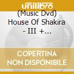 (Music Dvd) House Of Shakira - III + Live At Sweden Rock cd