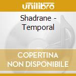 Shadrane - Temporal cd musicale di Shadrane