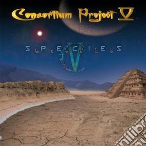 Consortium Project V - Species cd musicale di Consortium Project V