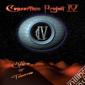Consortium Project Iv - Children Of Tomorrow cd musicale di Consortium Project Iv