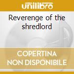 Reverenge of the shredlord cd