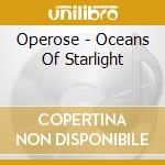 Operose - Oceans Of Starlight cd