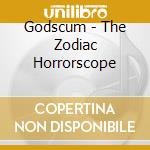 Godscum - The Zodiac Horrorscope cd musicale