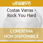 Costas Varras - Rock You Hard cd