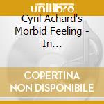 Cyril Achard's Morbid Feeling - In Inconstancia Constans cd
