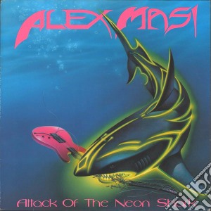 Alex Masi - Attack Of The Neon Shark cd musicale di Alex Masi