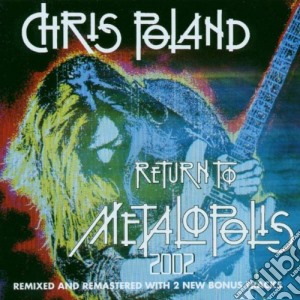 Chris Poland - Return To Metalopolis cd musicale di Chris Poland