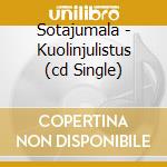Sotajumala - Kuolinjulistus (cd Single) cd musicale di Sotajumala