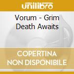 Vorum - Grim Death Awaits cd