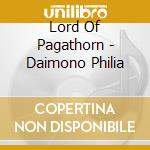 Lord Of Pagathorn - Daimono Philia cd musicale di Lord Of Pagathorn