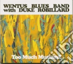Wentus Blues Band With Duke Robillard - Too Much Mustard! cd