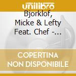 Bjorklof, Micke & Lefty Feat. Chef - Let The Fire Lead cd