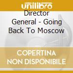 Director General - Going Back To Moscow cd