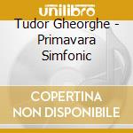 Tudor Gheorghe - Primavara Simfonic cd