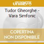 Tudor Gheorghe - Vara Simfonic cd