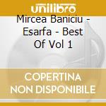 Mircea Baniciu - Esarfa - Best Of Vol 1 cd