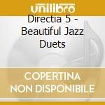 Directia 5 - Beautiful Jazz Duets cd