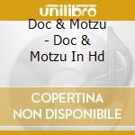 Doc & Motzu - Doc & Motzu In Hd cd musicale di Doc & Motzu