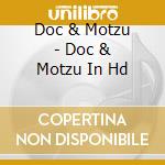 Doc & Motzu - Doc & Motzu In Hd cd
