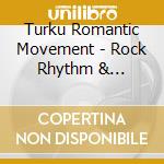Turku Romantic Movement - Rock Rhythm & Revolution cd