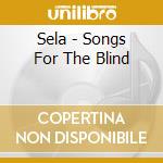 Sela - Songs For The Blind cd