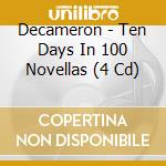 Decameron - Ten Days In 100 Novellas (4 Cd) cd musicale di Decameron