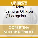 Oliviero Samurai Of Prog / Lacagnina - Man In The Iron Mask cd