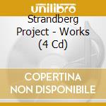 Strandberg Project - Works (4 Cd) cd