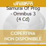 Samurai Of Prog - Omnibus 3 (4 Cd) cd