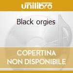 Black orgies cd