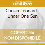 Cousin Leonard - Under One Sun cd