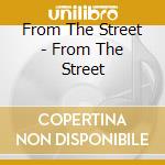 From The Street - From The Street cd