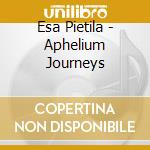 Esa Pietila - Aphelium Journeys cd