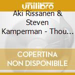Aki Rissanen & Steven Kamperman - Thou Shalt Worship The Rich And Famous cd