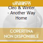 Cleo & Winter - Another Way Home cd
