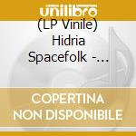 (LP Vinile) Hidria Spacefolk - Symbiosis vinile