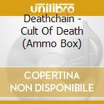 Deathchain - Cult Of Death (Ammo Box) cd