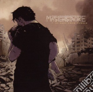 Masterstroke - As Days Grow Darker cd musicale di Masterstroke