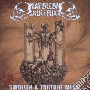 Napoleon Skullfukk - Swollen & Torture Metal cd musicale di Napoleon Skullfukk