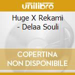Huge X Rekami - Delaa Souli cd