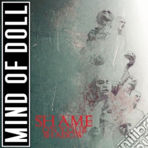 Mind Of Doll - Shame On Your Shadow cd musicale di Mind of doll
