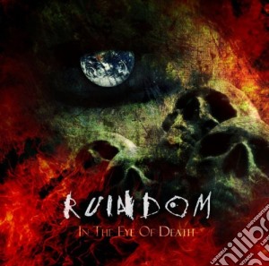 Ruindom - In The Eye Of Death cd musicale di Ruindom