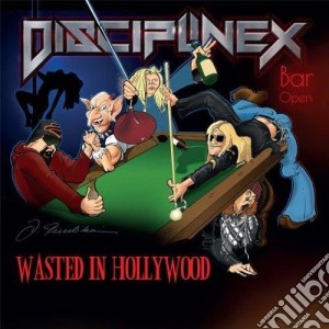 Discipline X - Wasted In Hollywood cd musicale di Discipline X