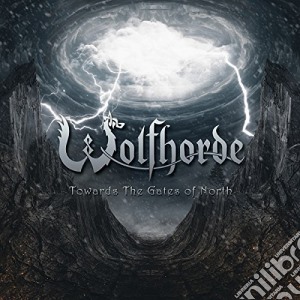 Wolfhorde - Towards The Gate Of North cd musicale di Wolfhorde