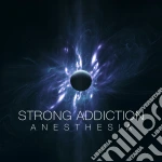 Strong Addiction - Anesthesia cd
